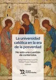 La Universidad Católica en la Era de la Posverdad. No Solo una Cuestión de Contenidos