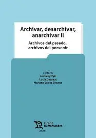 Archivar, Desarchivar, Anarchivar Ii. Archivos del Pasado, Archivos del Porvenir