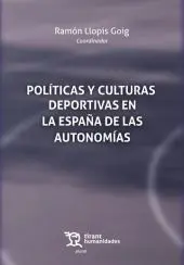 Políticas y Culturas Deportivas en la España de las Autonomías