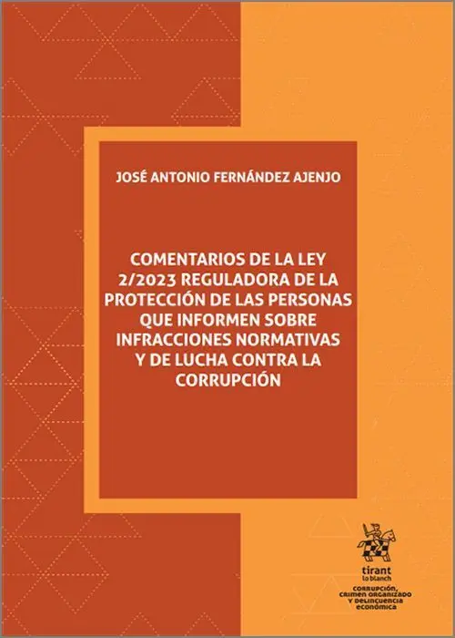 Comentarios de la Ley 2/2023 Reguladora de la Proteccion de las Personas que Informen Sobre Infracciones Normativas y de Lucha Contra la Corrupción
