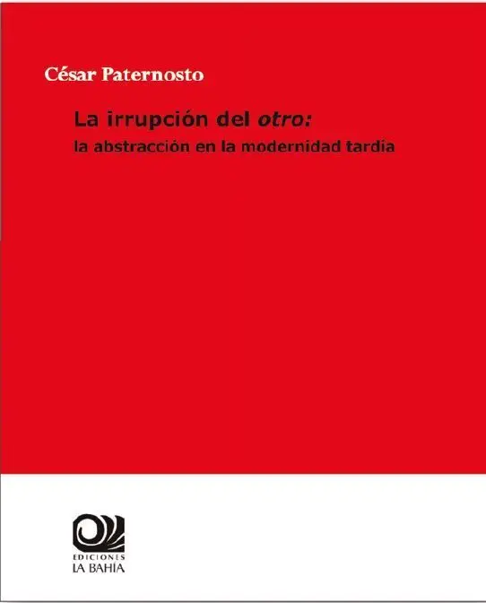 La Irrupción del Otro: la Abstracción en la Modernidad Tardía