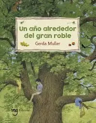 Un Año Alrededor del Gran Roble