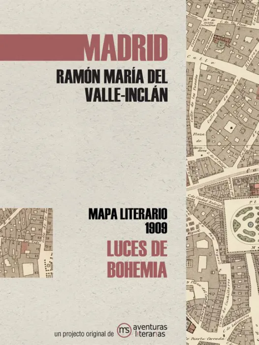 Luces de Bohemia. Mapa Literario Madrid 1909