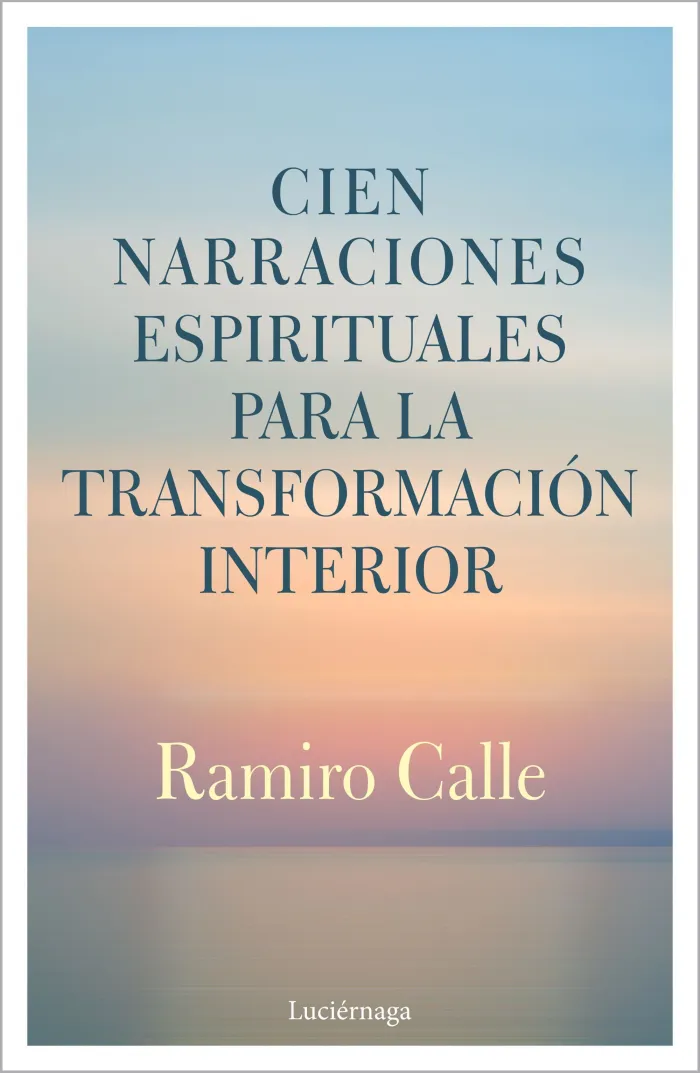 Cien Narraciones Espirituales para la Transformación Interior