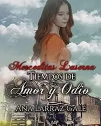 Merceditas Laserna. Tiempos de Amor y Odio