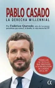 Pablo Casado. La Derecha Millennial