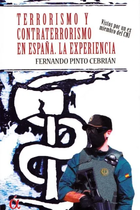 Terrorismo y Contraterrorismo en España. La Experiencia