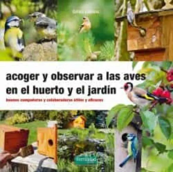 Acoger y Observar a las Aves en el Huerto y Jardín