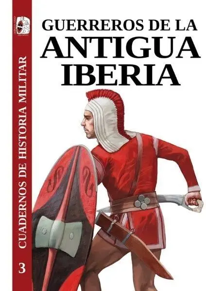 Cuadernos de Historia Militar 3 Guerreros de la Antigua Iberia