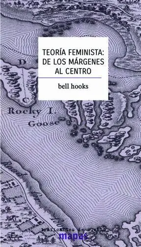 Teoría Feminista. De los Márgenes Al Centro