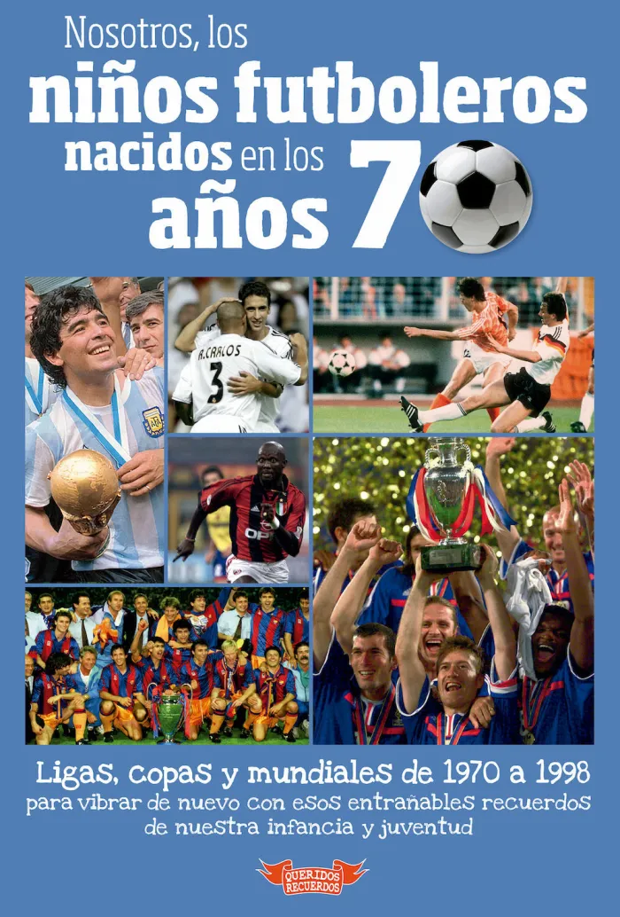 Nosotros, los Niños Futboleros Nacidos en los Años 70