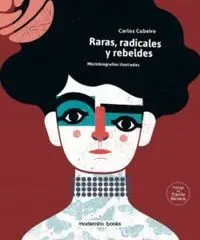 Raras, Radicales y Rebeldes