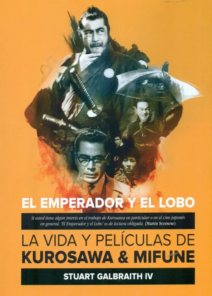 El Emperador y el Lobo. La Vida y Peliculas de Kurosawa y Mifune