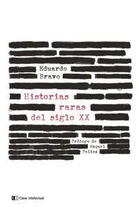 Historias Raras del Siglo Xx