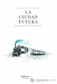 La Ciudad Futura. Viajes por Europa Burguesa