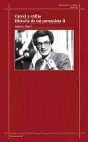Cárcel y Exilio. Historia de un Comunista Ii