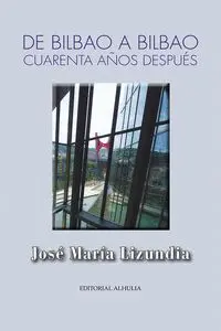 De Bilbao a Bilbao, Cuarenta Años Después