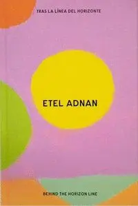 Etel Adnan. Tras la Linea del Horizonte