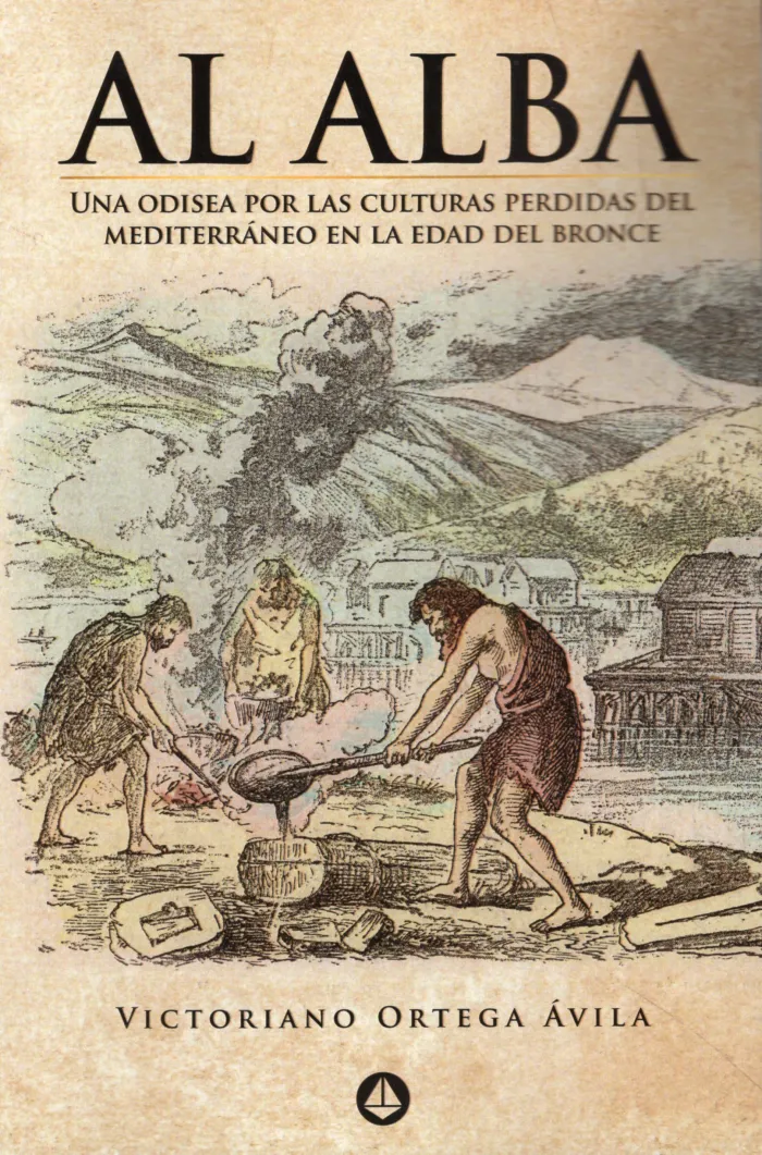 Al Alba. Una Odisea por las Culturas Perdidas del Mediterráneo en la Edad del Bronce