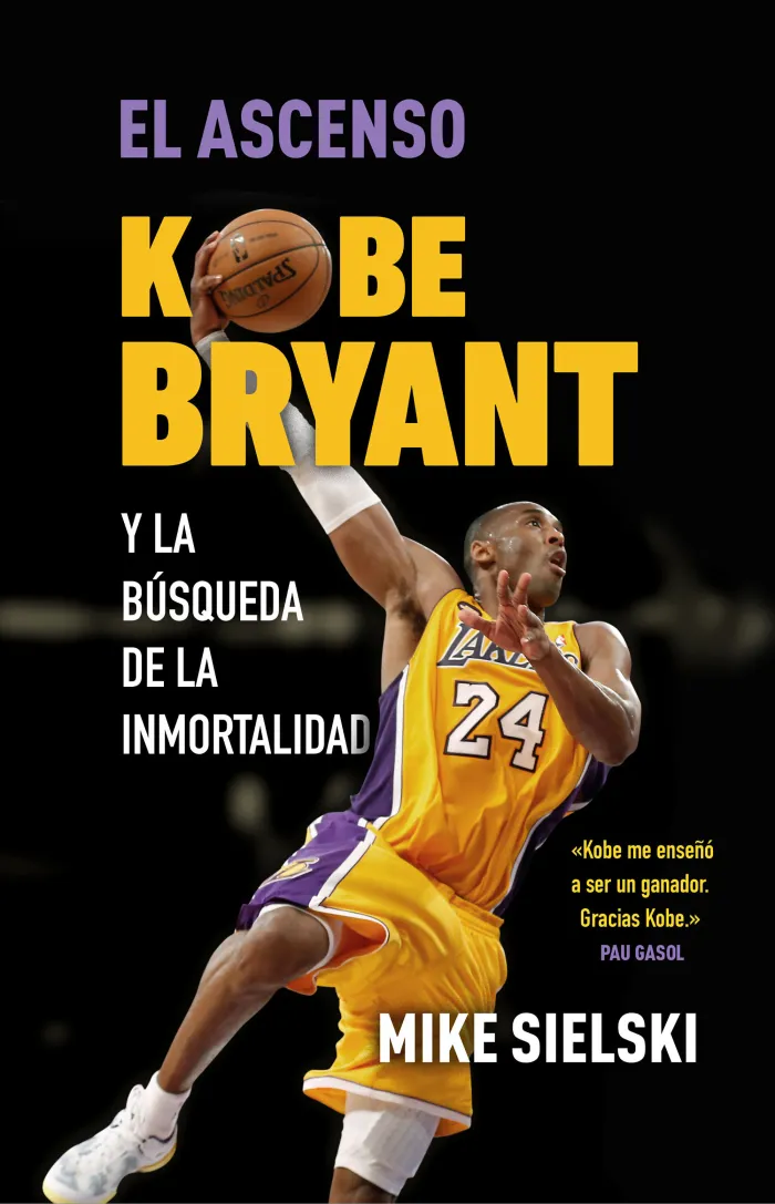 El Ascenso. Kobe Bryant y la Búsqueda de la Inmortalidad