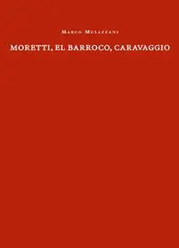 Moretti, el Barroco, Caravaggio