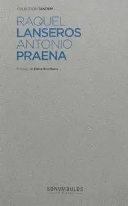 Raquel Lanseros / Antonio Praena