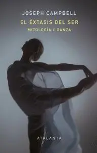 El Extasis del Ser. Mitología y Danza