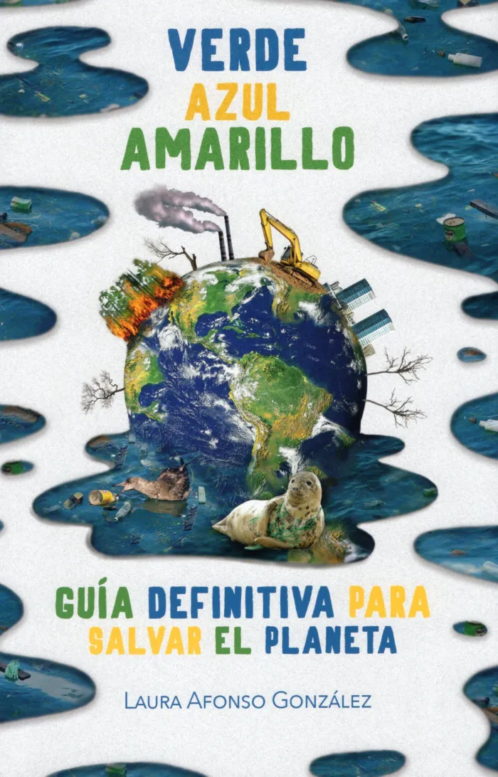 Verde Azul Amarillo. Guía Definitiva para Salvar el Planeta