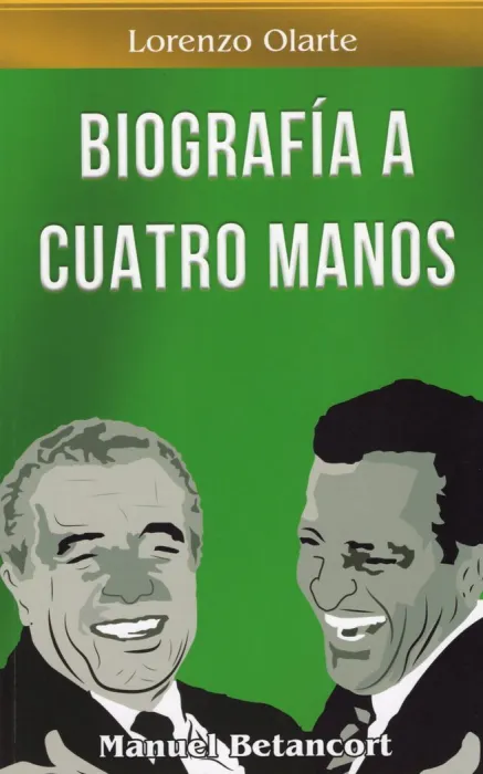 Biografia a Cuatro Manos. Lorenzo Olarte