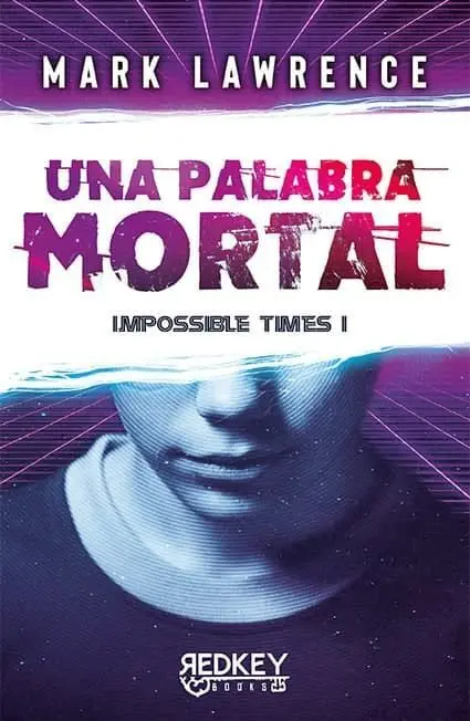 Una Palabra Mortal. Impossible Times I