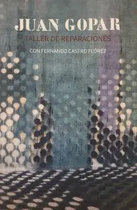 Juan Gopar, Taller de Reparaciones con Fernando Castro