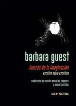 Fuerzas de la Imaginacion. Escritos Sobre Escritura