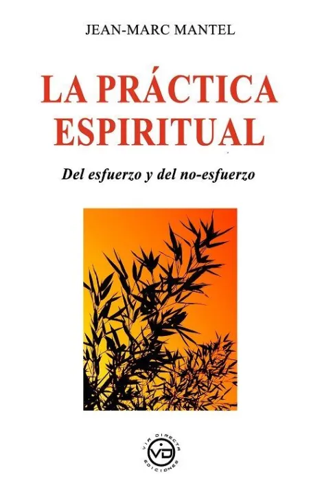 La Practica Espiritual. Des Esfuerzo y del No-Esfuerzo