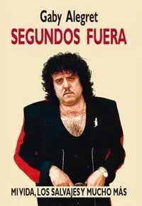 Segundos Fuera mi Vida, los Salvajes y Mucho Más