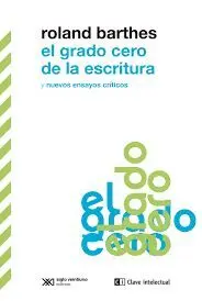 El Grado Cero de la Escritura y Nuevos Ensayos Críticos