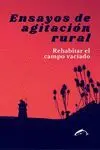 Ensayos de Agitación Rural. Rehabitar el Campo Vaciado