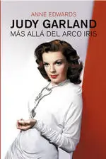 Judy Gardland. Mas Alla del Arco Iris
