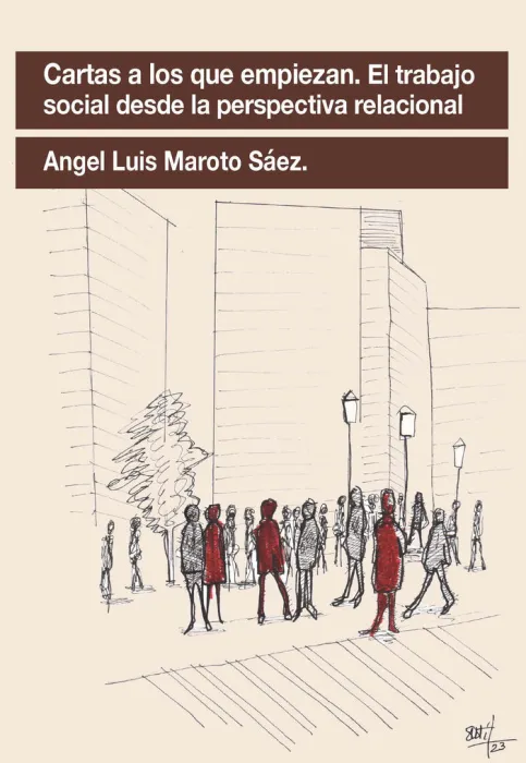 Cartas a los que Empiezan. El Trabajo Social Desde la Perspectiva Relacional.