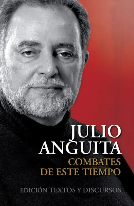 Combates de este Tiempo. Edicion Textos y Discursos