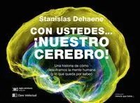 Con Ustedes... Nuestro Cerebro!