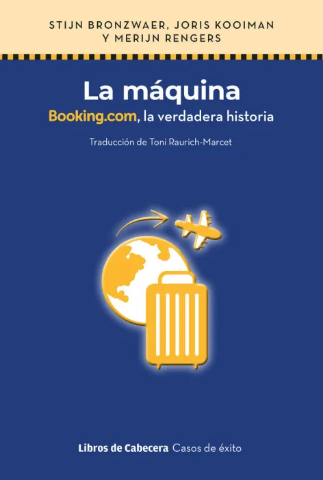 La Máquina. Booking. com, la Verdadera Historia