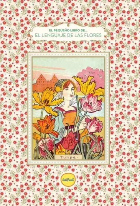 El Pequeño Libro del Lenguaje de las Flores