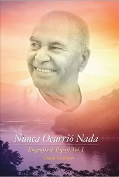 Nunca Ocurrio Nada. Biografía de Papaji