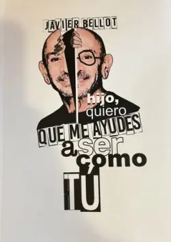 Hijo, Quiero que me Ayudes a Ser Como tú