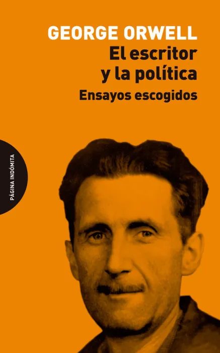 El Escritor y la Política. Ensayos Escogidos