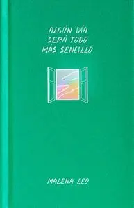 Algún Día Será Todo Más Sencillo