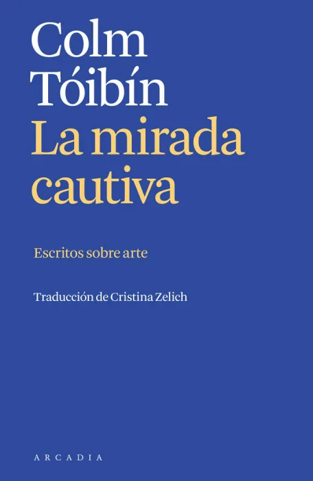 La Mirada Cautiva. Escritos Sobre Arte
