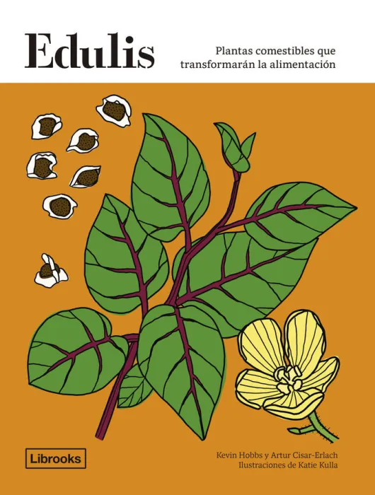 Edulis. Plantas Comestibles que Transformarán la Alimentación.
