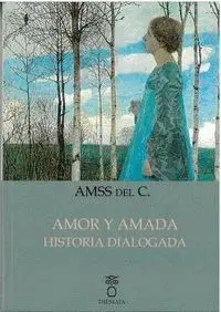 Amor y Amada. Historia Dialogada