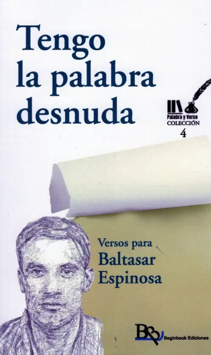 Tengo la Palabra Desnuda. Versos para Baltasar Espinosa